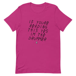 Yes, I'm the Drummer Unisex T-Shirt