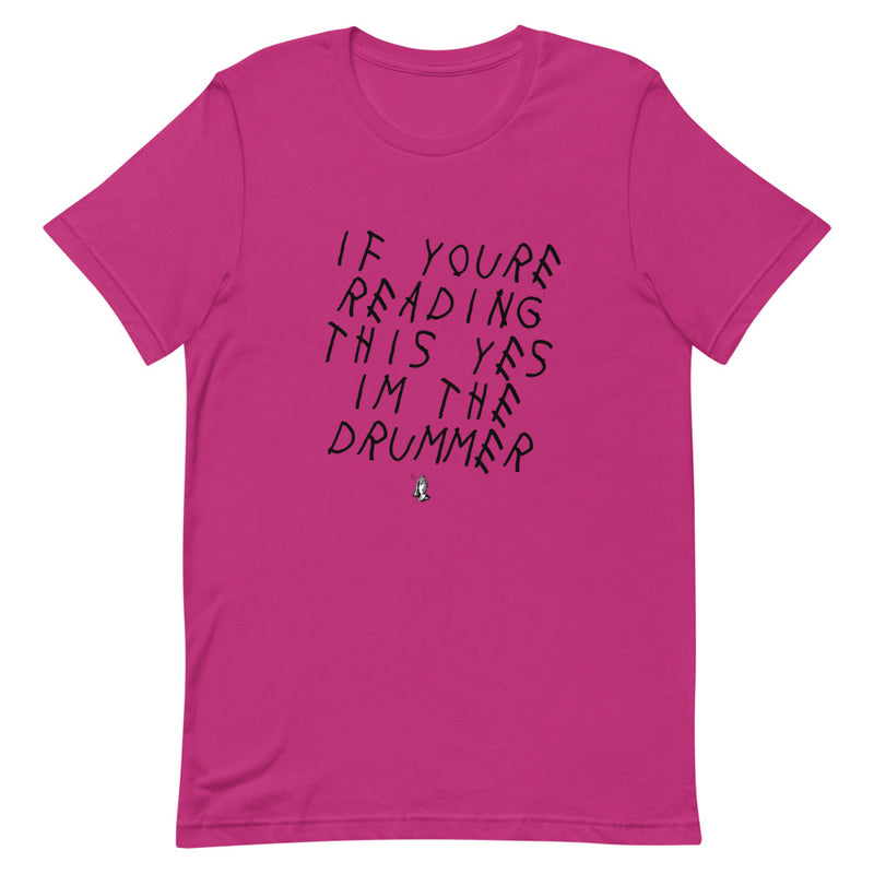 Yes, I'm the Drummer Unisex T-Shirt