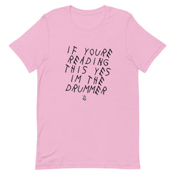 Yes, I'm the Drummer Unisex T-Shirt