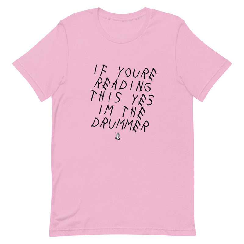 Yes, I'm the Drummer Unisex T-Shirt